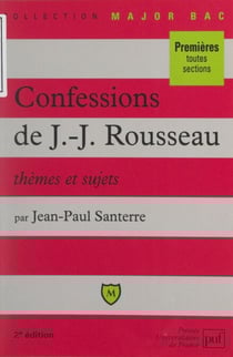 Les confessions, de Jean-Jacques Rousseau - Livres I à IV. Thèmes et Sujets