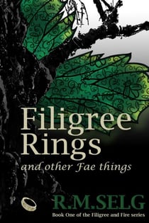 Filigree Rings and Other Fae Things - Filigree and Fire, #1
