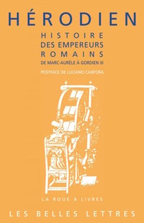 Histoire des empereurs romains de Marc Aurèle à Gordien III - (180 ap. J.-C. - 238 ap. J.-C.).