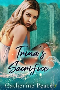 Trina's Sacrifice - Solstice Quartet, #4