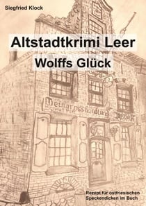 Der Altstadtkrimi Leer - Wolffs Glück