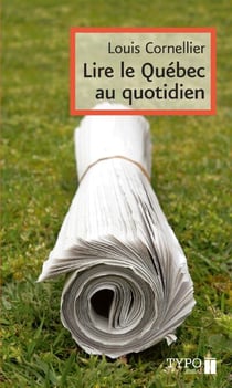 Lire le Québec au quotidien - LIRE LE QUEBEC AU QUOTIDIEN -NE [NUM]