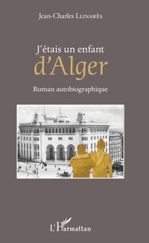 J'étais un enfant d'Alger - Roman autobiographique
