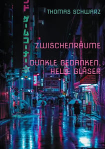 Zwischenräume - Dunkle Gedanken, Helle Gläser