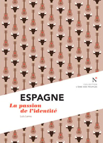 Espagne : La passion de l'identité - L'Âme des Peuples