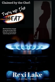 Claimed by the Chef: Turn Up The Heat - Claimed, #4