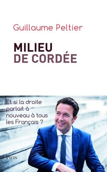 Milieu de cordée - Et si la droite parlait à nouveau à tous les Français ?