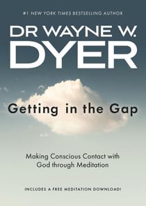 Getting In the Gap - Making Conscious Contact with God Through Meditation