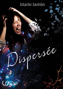 Dispersée - Fragments de Vie : Poésie Brute et Émotions à Fleur de Peau
