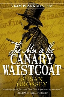 The Man in the Canary Waistcoat - The Sam Plank Mysteries, #2