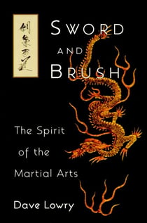 Sword and Brush - The Spirit of the Martial Arts