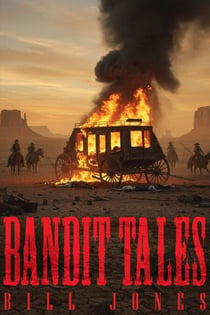 Bandit Tales - A Dry Crik Western Series, #3