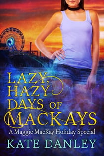 Lazy, Hazy Days of MacKays - Maggie MacKay: Holiday Special, #4