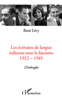 Les écrivains de langue italienne sous le fascisme - 1922-1945 - L'Imbroglio