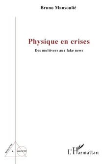 Physique en crises - Des multivers aux fake news