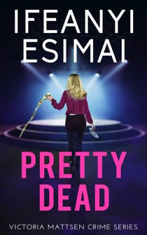 Pretty Dead - Victoria Mattsen Crime Series, #5