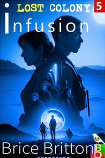 Infusion - Lost Colony, #5