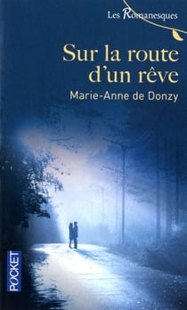 Sur la route d'un rêve - Les Romanesques