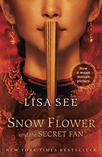Snow Flower and the Secret Fan - A Novel