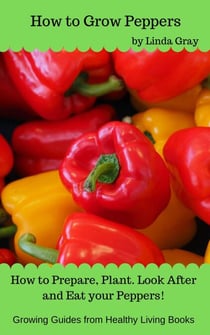 How to Grow Peppers - Growing Guides