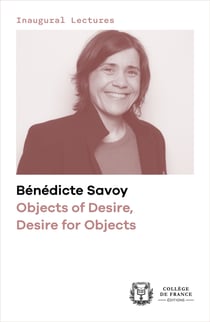 Objects of Desire, Desire for Objects - Inaugural lecture delivered at the Collège de France on Thursday 30 March 2017