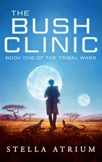 The Bush Clinic - The Tribal Wars, #1