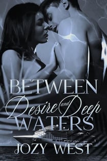 Between Desire and Deep Waters - Between Desire and Deep Waters, #2