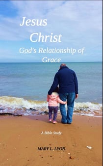 Jesus Christ, God's Relationship of Grace