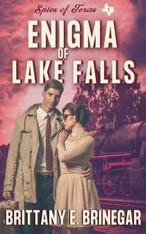 Enigma of Lake Falls - Spies of Texas, #1