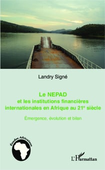 Le NEPAD et les institutions financières en Afrique au 21e siècle - Emergence, évolution et bilan