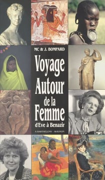 Voyage autour de la femme : d'Ève à Benazir