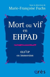 Mort ou vif en EHPAD - OLD'UP en immersion