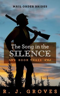 The Song in the Silence - Mail Order Brides, #3