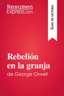 Rebelión en la granja de George Orwell (Guía de lectura) - Resumen y análisis completo