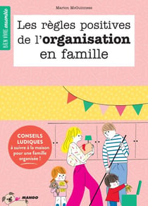 Les règles positives de l'organisation en famille - Conseils ludiques à suivre à la maison pour une famille organisée !