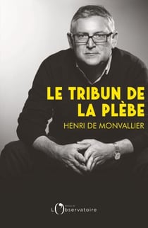 Le tribun de la plèbe - Onfray jusqu'aux Gilets Jaunes