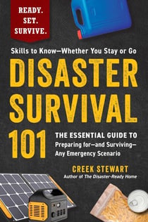 Disaster Survival 101 - The Essential Guide to Preparing for—and Surviving—Any Emergency Scenario