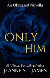 Only Him - An Obsessed Novella, #2
