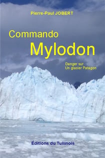 Commando Mylodon - Danger sur un glacier Patagon
