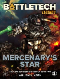 BattleTech Legends: Mercenary's Star (The Gray Death Legion Trilogy, Book Two) - BattleTech Legends, #2