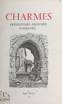 Charmes - Préhistoire, histoire, folklore