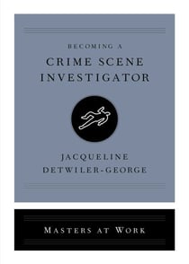 Becoming a Crime Scene Investigator