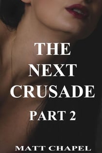 The Next Crusade Part 2 - The Next Crusade, #2