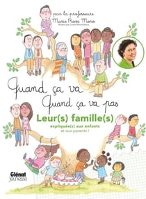Quand ça va quand ça va pas - leurs familles - Leurs familles expliquées aux enfants (et aux parents)