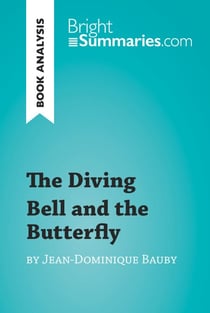 The Diving Bell and the Butterfly by Jean-Dominique Bauby (Book Analysis) - Detailed Summary, Analysis and Reading Guide
