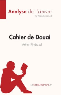 Cahier de Douai de Arthur Rimbaud (Fiche de lecture) - Analyse complète et résumé détaillé de l'oeuvre