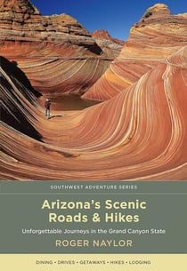 Arizona's Scenic Roads and Hikes - Unforgettable Journeys in the Grand Canyon State