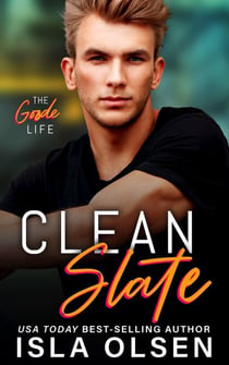 Clean Slate - The Goode Life, #1