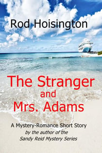 The Stranger and Mrs. Adams - A Mystery-Romance Short Story