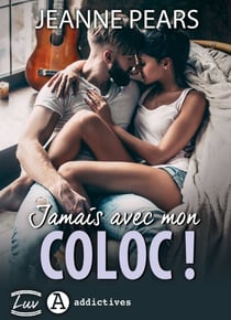 Jamais avec mon coloc !